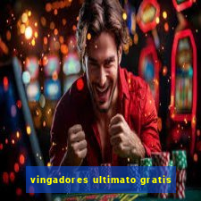 vingadores ultimato gratis